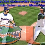 2010 NCAA Gainesville Super Regional Gameday: No. 4 Florida Gators vs. No. 11 Miami Hurricanes